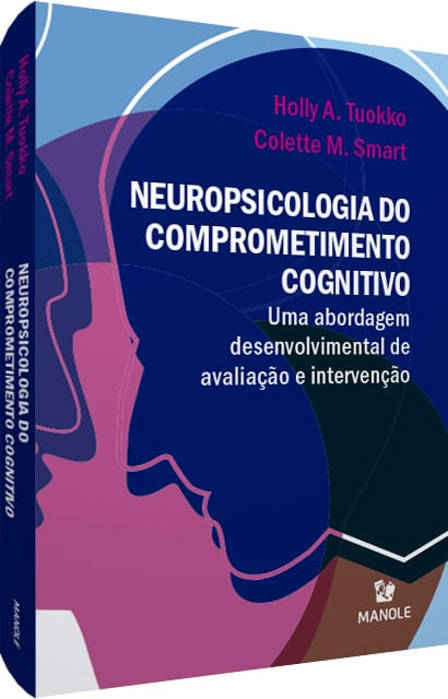 Neuropsicologia do comprometimento cognitivo: Uma abordagem desenvolvimental de avaliação e intervenção  1ª Edição