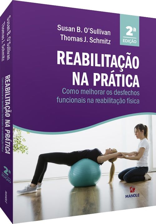 Reabilitação na prática: Como melhorar os desfechos funcionais na reabilitação física 2ª Edição