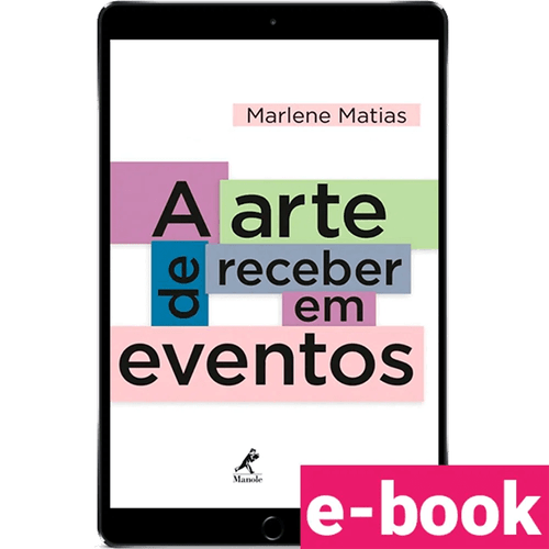 A arte de receber em eventos – 1ª Edição - Ebook