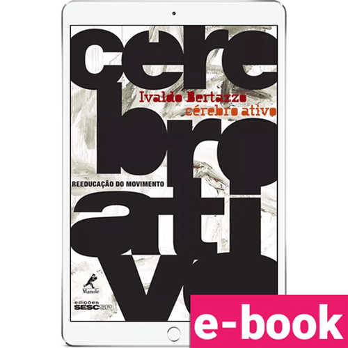 Cérebro ativo: reeducação do movimento – 1ª Edição - Ebook