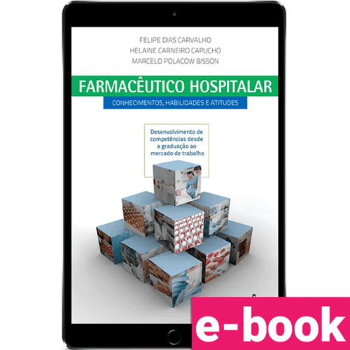 Farmacêutico hospitalar: conhecimentos, habilidades e atitudes – 1ª Edição - Ebook