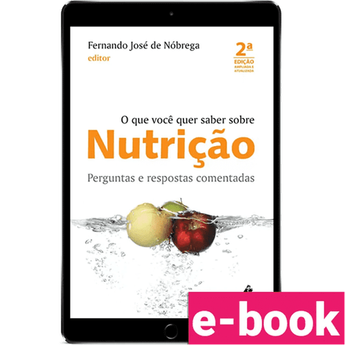 O que você quer saber sobre Nutrição: Perguntas e respostas comentadas – 2ª Edição - Ebook