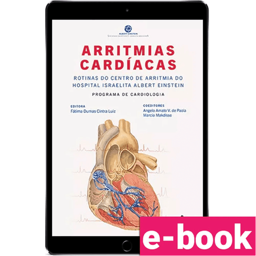 Arritmias Cardíacas: Rotinas do Centro de Arritmia do Hospital Israelita Albert Einstein – 1ª Edição - Ebook