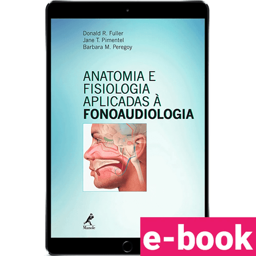 Anatomia e fisiologia aplicadas à fonoaudiologia – 1ª Edição - Ebook