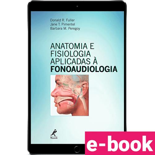 Anatomia e fisiologia aplicadas à fonoaudiologia – 1ª Edição