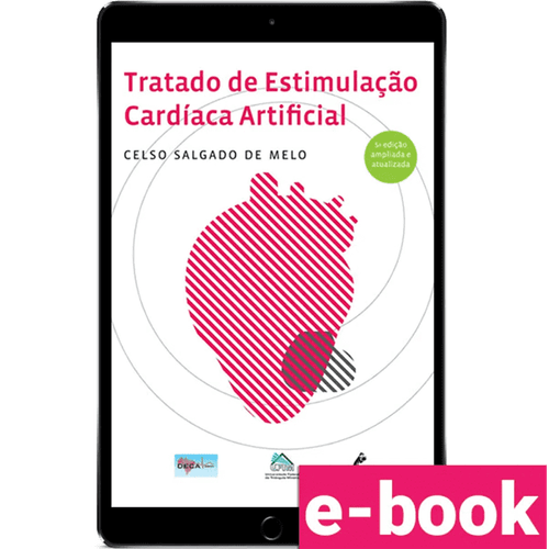 Tratado de estimulação cardíaca artificial – 5ª Edição - Ebook