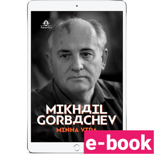 Mikhail Gorbachev: Minha Vida - 1ª Edição - Ebook