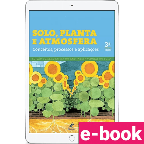 Solo, Planta e Atmosfera: Conceitos, processos e aplicações – 3ª Edição - Ebook