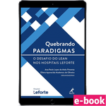 quebrando-paradigmas-o-desafio-do-lean-nos-hospitais-leforte-1º-edicao_optimized.png