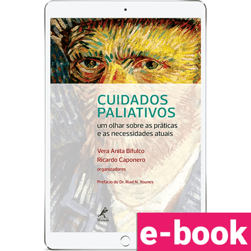 Cuidados paliativos: um olhar sobre as práticas e as necessidades atuais - Ebook