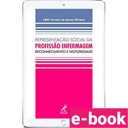 Representação Social da Profissão Enfermagem Reconhecimento e Notoriedade 1ª Edição - Ebook
