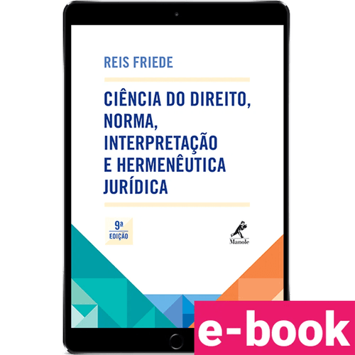 Ciência do Direito, norma, interpretação e hermenêutica jurídica – 9ª Edição - Ebook