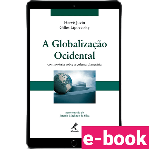 A Globalização Ocidental: controvérsia sobre a cultura planetária – 1ª Edição - Ebook