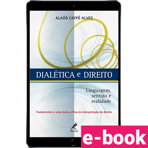 Dialetica e direito: Linguagem, sentido e realidade – 1ª Edição - Ebook