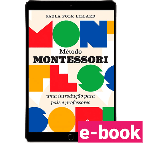 Método Montessori: uma introdução para pais e professores – 1ª Edição - Ebook