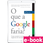 o-que-a-google-faria-1º-edicao_optimized.png