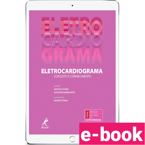 Eletrocardiograma: Conceito e Conhecimento 1ª Edição - Ebook