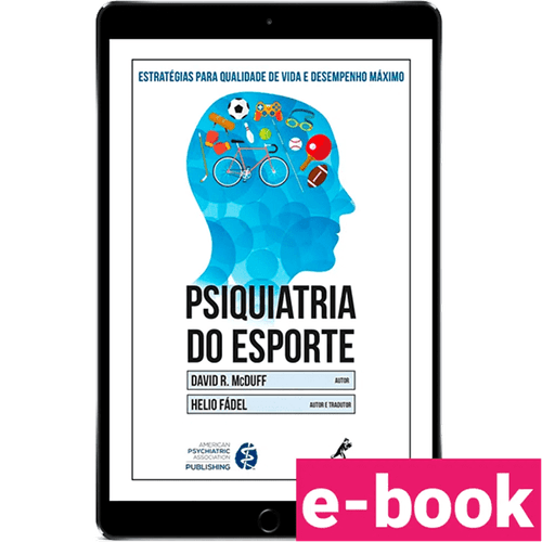 Psiquiatria do Esporte - Estratégias para Qualidade de Vida e Desempenho Máximo 1ª Edição - Ebook