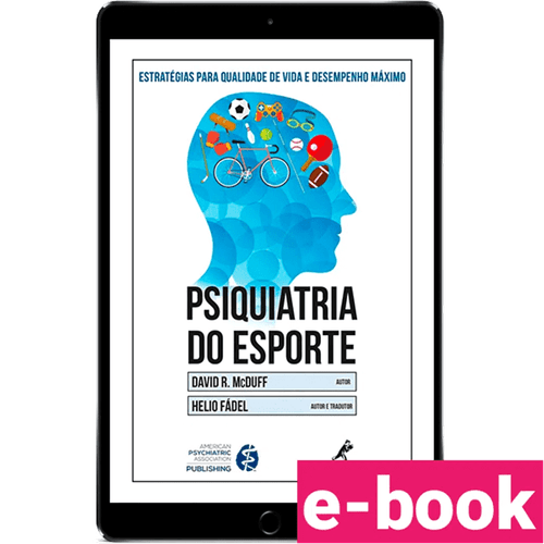 Psiquiatria do Esporte - Estratégias para Qualidade de Vida e Desempenho Máximo 1ª Edição