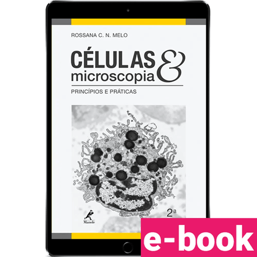 Células & Microscopia - 2ª Edição: Princípios e Práticas - Ebook