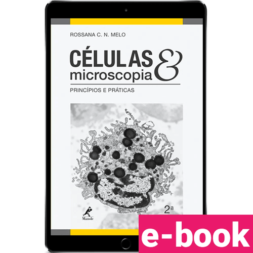 Células & Microscopia - 2ª Edição:  Princípios e Práticas
