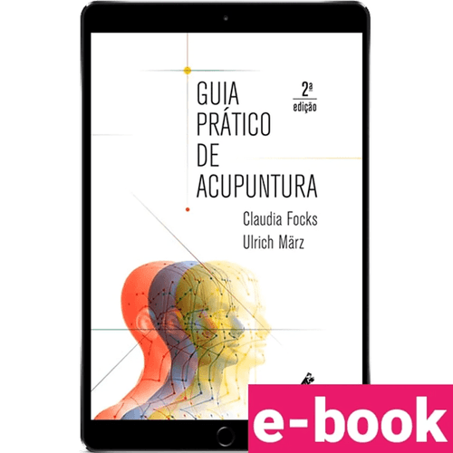 Guia Prático de Acupuntura – 2ª edição - Ebook