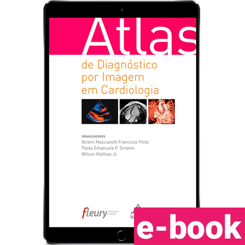 Atlas De Diagnóstico Por Imagem Em Cardiologia – 1ª Edição - Ebook