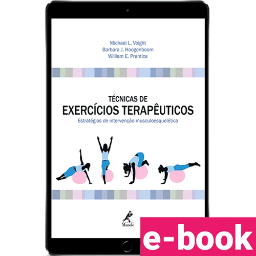 Técnicas de Exercícios Terapêuticos: Estratégias de intervenção musculoesquelética – 1ª Edição - Ebook