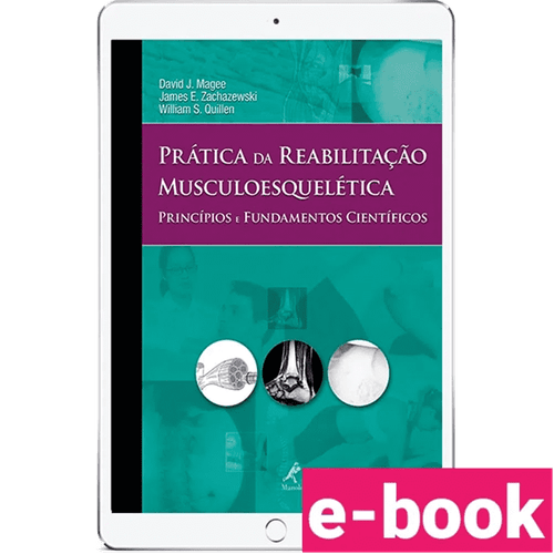 Prática da Reabilitação Musculoesquelética - Princípios e Fundamentos Científicos 1ª Edição - Ebook
