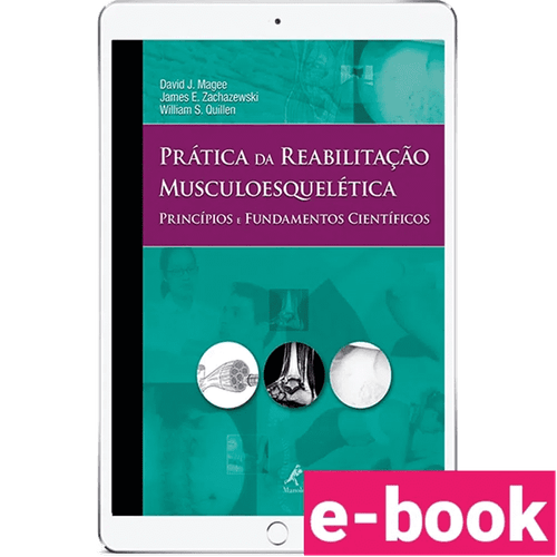 Prática da Reabilitação Musculoesquelética - Princípios e Fundamentos Científicos 1ª Edição