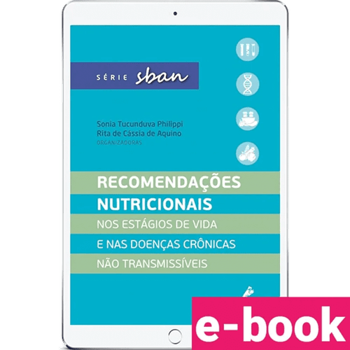 Recomendações nutricionais: nos estágios de vida e nas doenças crônicas não transmissíveis 1ª Edição - Ebook