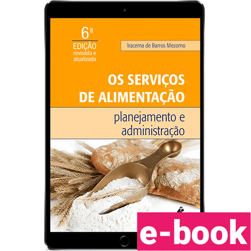 Os serviços de alimentação: planejamento e administração – 6ª Edição - Ebook