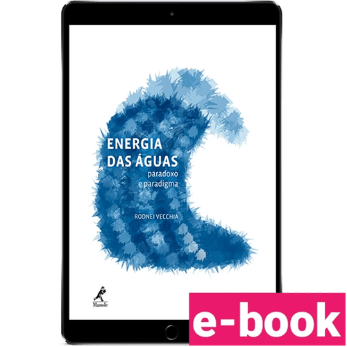 Energia das águas: paradoxo e paradigma – 1ª Edição - Ebook