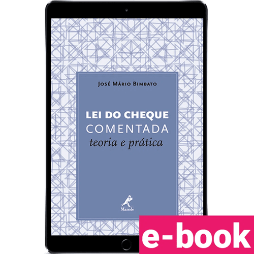 Lei do Cheque Comentada: teoria e prática – 1ª Edição - Ebook