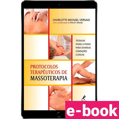 Protocolos terapêuticos de massoterapia: Técnicas passo a passo para diversas condições clínicas – 1ª Edição - Ebook