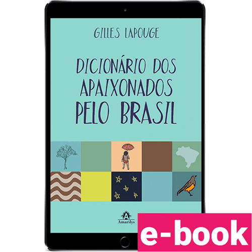 Dicionário dos Apaixonados pelo Brasil 1ª Edição