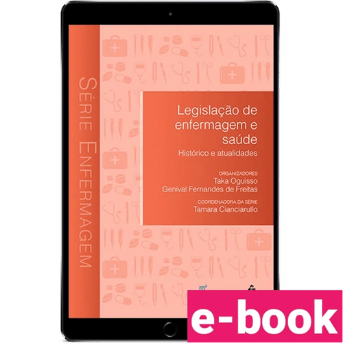 Legislação de enfermagem e saúde: histórico e atualidades – 1ª Edição - Ebook