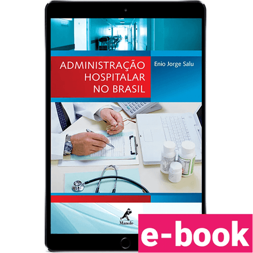 Administração Hospitalar no Brasil – 1ª Edição - Ebook