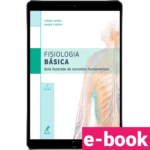 Fisiologia básica: Guia ilustrado de conceitos fundamentais – 2ª Edição