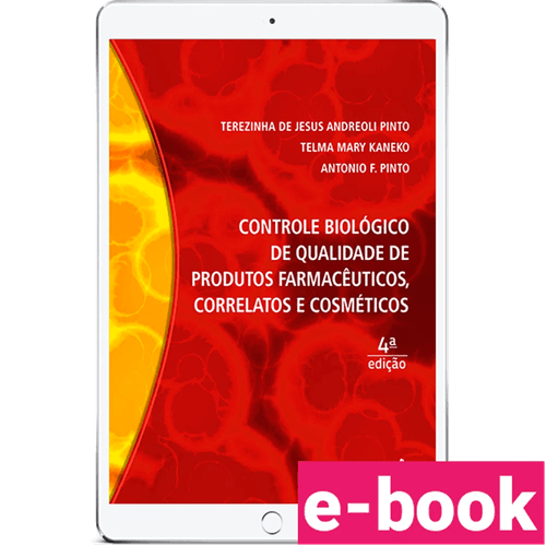 Controle biológico de qualidade de produtos farmacêuticos, correlatos e cosméticos – 4ª Edição - Ebook