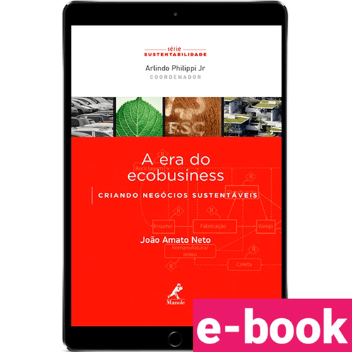 A era do ecobusiness: criando negócios sustentáveis – 1ª Edição - Ebook
