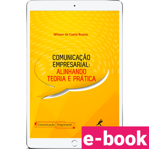 Comunicação Empresarial: alinhando teoria e prática – 1ª Edição - Ebook