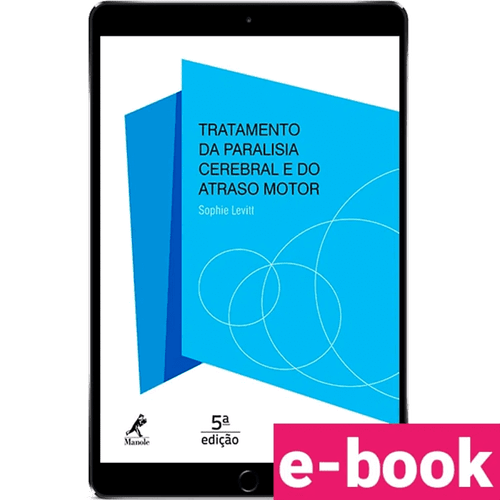Tratamento da paralisia cerebral e do atraso motor – 5ª Edição - Ebook
