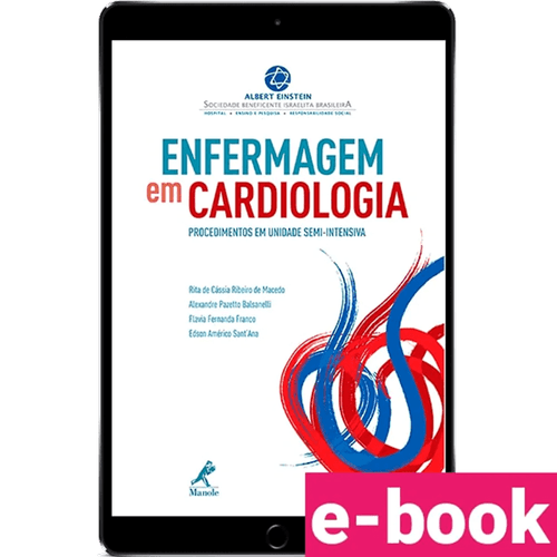 Enfermagem em Cardiologia: Procedimentos em unidade semi-intensiva – 1ª Edição