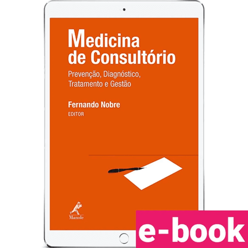 Medicina de Consultório: Prevenção, Diagnóstico, Tratamento e Gestão – 1ª Edição - Ebook