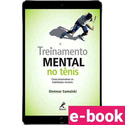 Treinamento mental no tênis: Como desenvolver as habilidades mentais – 1ª Edição