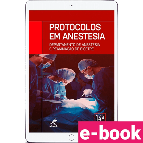 Protocolos Em Anestesia 14ª Edição - Ebook