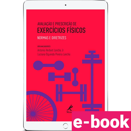 Avaliação e prescrição de exercícios físicos: Normas e diretrizes – 1ª Edição - Ebook