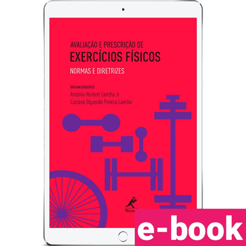 Avaliação e prescrição de exercícios físicos: Normas e diretrizes – 1ª Edição