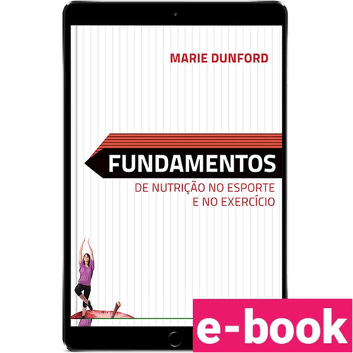 Fundamentos de Nutrição no Esporte e no Exercício 1ª Edição - Ebook